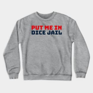 Put Me In Dice Jail Crewneck Sweatshirt